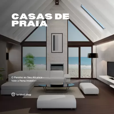 Casa de Praia: O Paraíso ao Seu Alcance – Vale a Pena Investir?